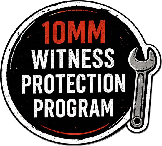 Ronde sticker met tekst '10mm witness protection program' en een illustratie van een steeksleutel.