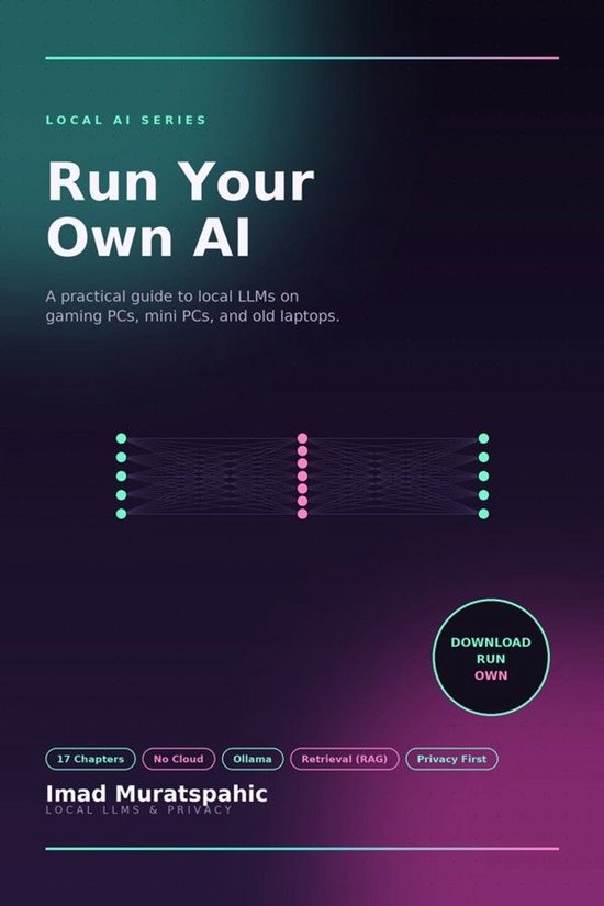 Boekomslag 'Run Your Own AI' met een neuraal netwerk-illustratie, in paarse en groene tinten met details over lokale LLM's.