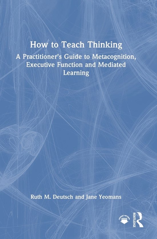 Boekomslag: 'How to Teach Thinking' door Ruth M. Deutsch en Jane Yeomans, op een abstracte blauwe achtergrond.