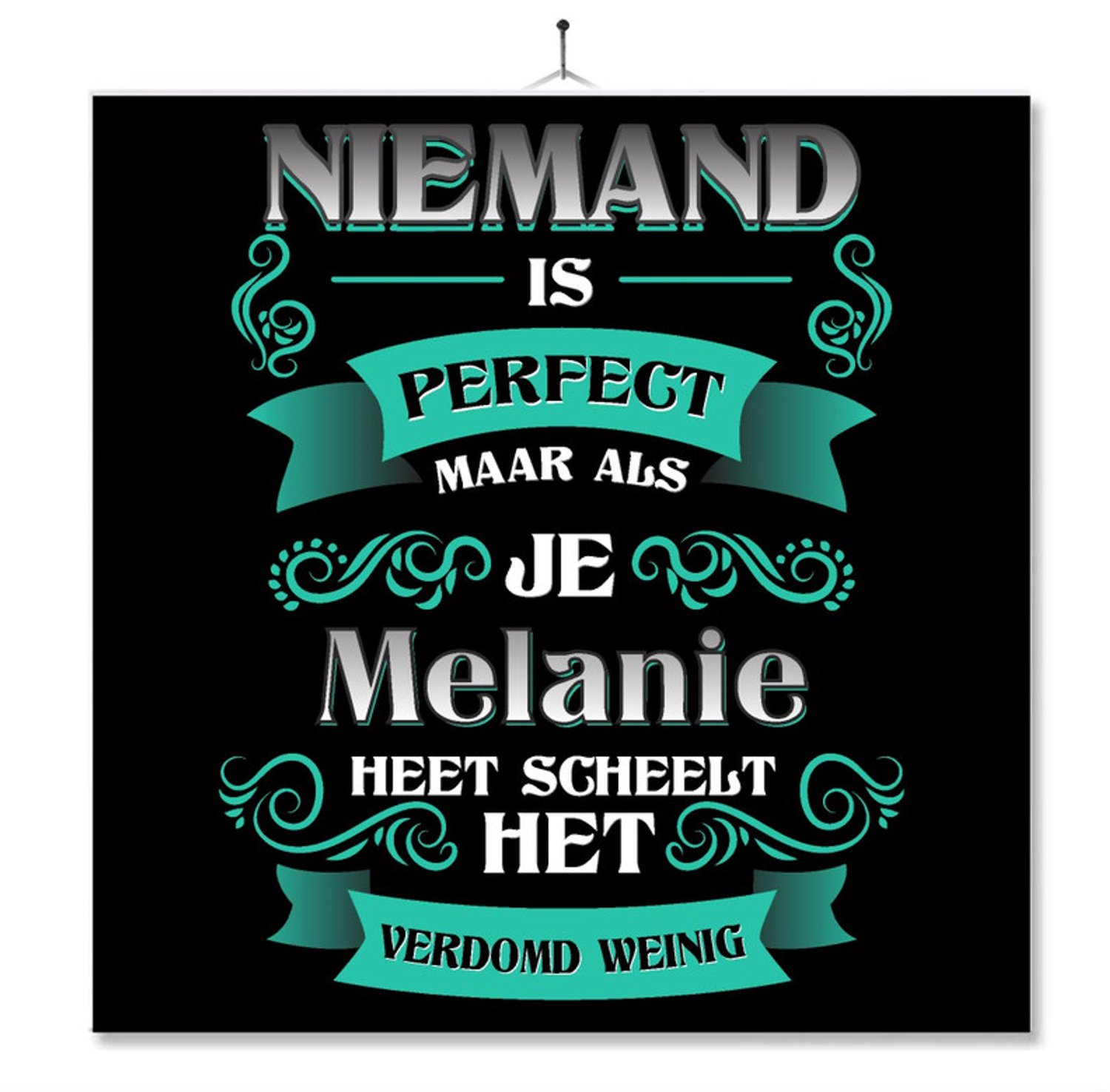 MC Living Tegel Met Opdruk | Kado | Cadeau | Niemand Is Perfect Maar Als Je Melanie Heet Scheelt Het Verdomd Weinig Multi-Color
