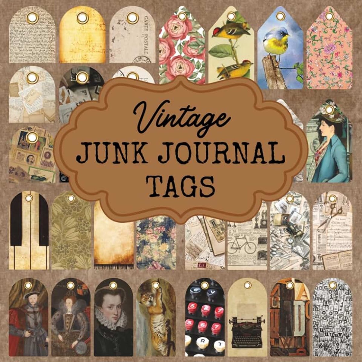 Junk Journal Tags: Images for Junk Journaling, Cut and Collage, Paper Crafting, Card Making, Scrapbooking and More