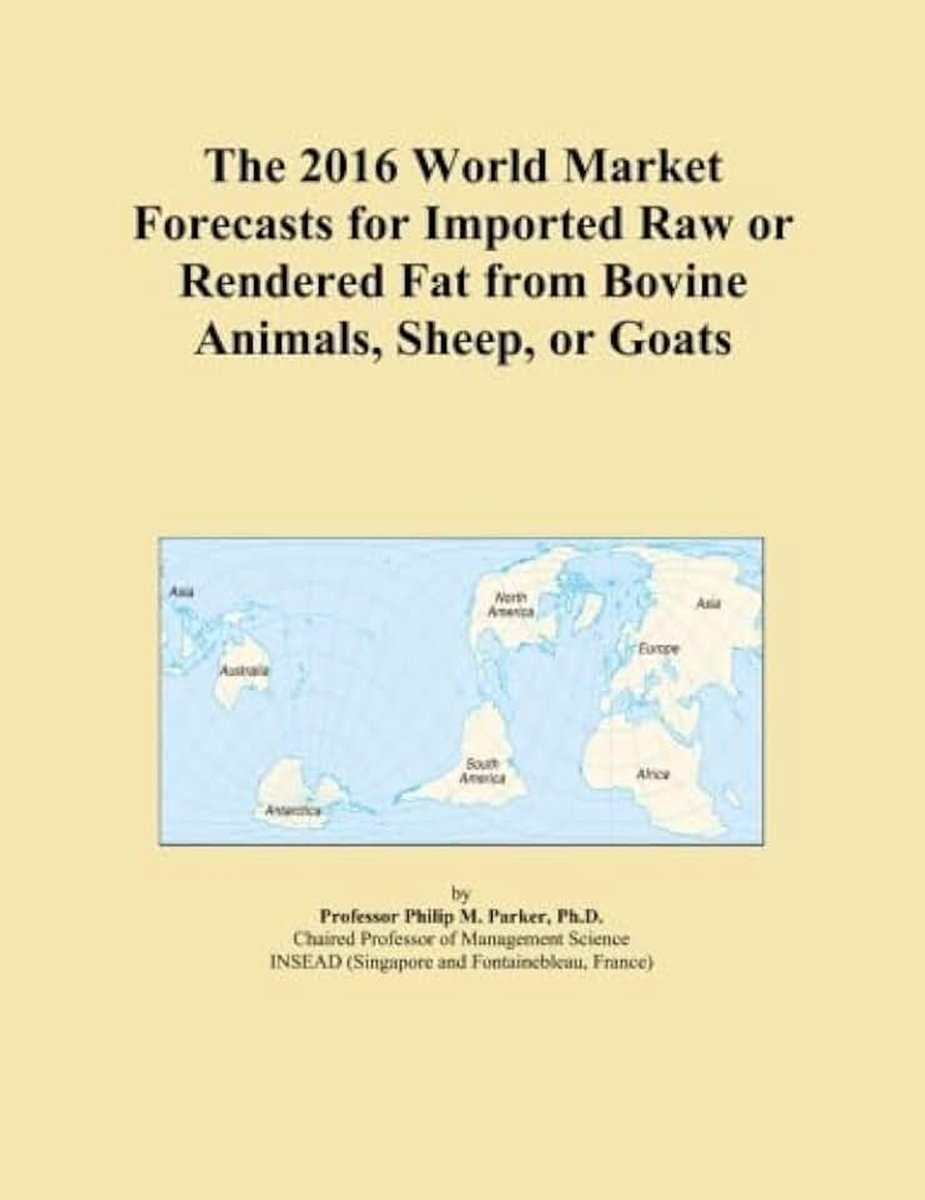 World Market Forecasts for Imported Raw or Rendered Fat from Bovine Animals, Sheep, or Goats