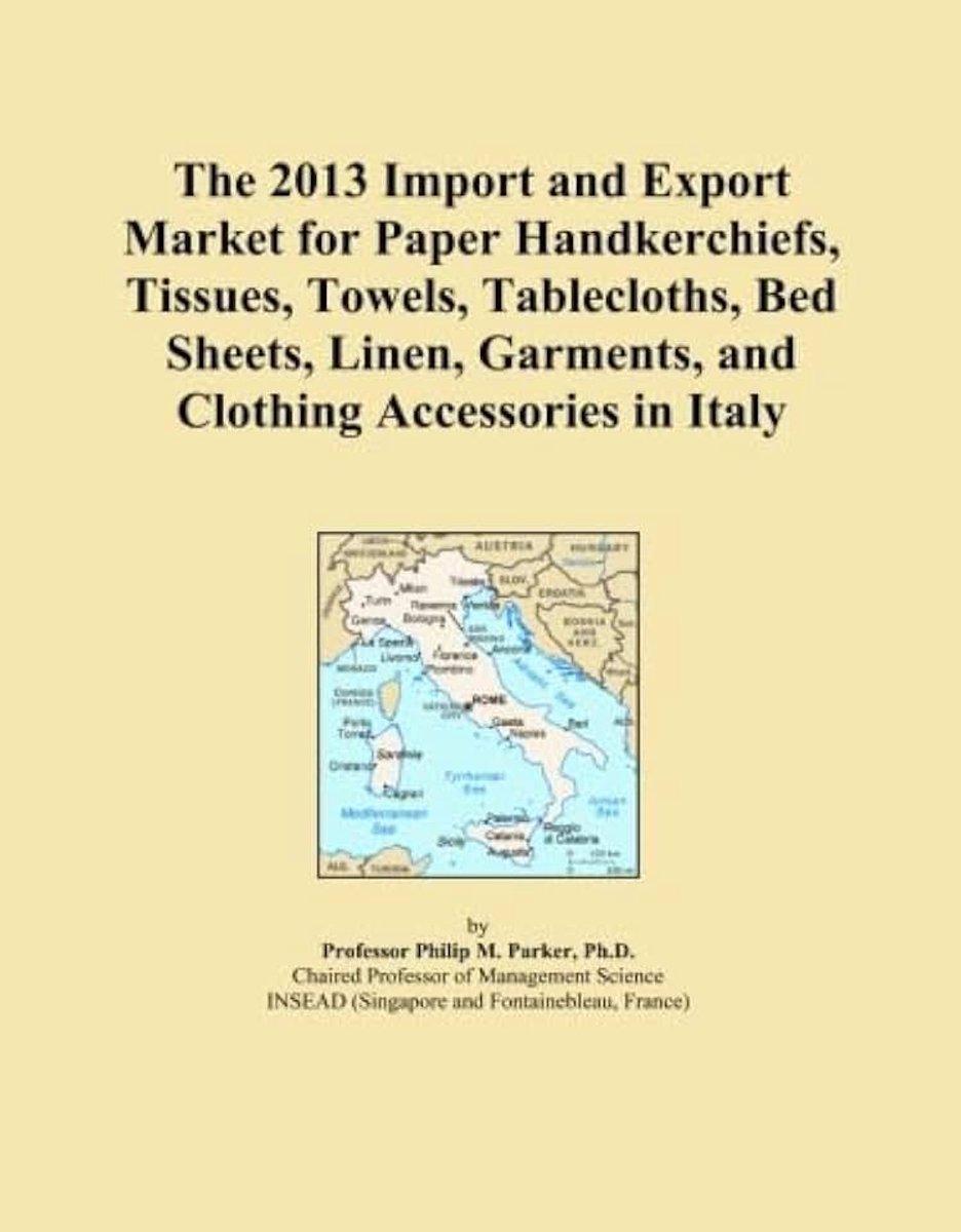 2013 Import and Export Market for Paper Handkerchiefs, Tissues, Towels, Tablecloths, Bed Sheets, Linen, Garments, and Clothing Accessories in Italy