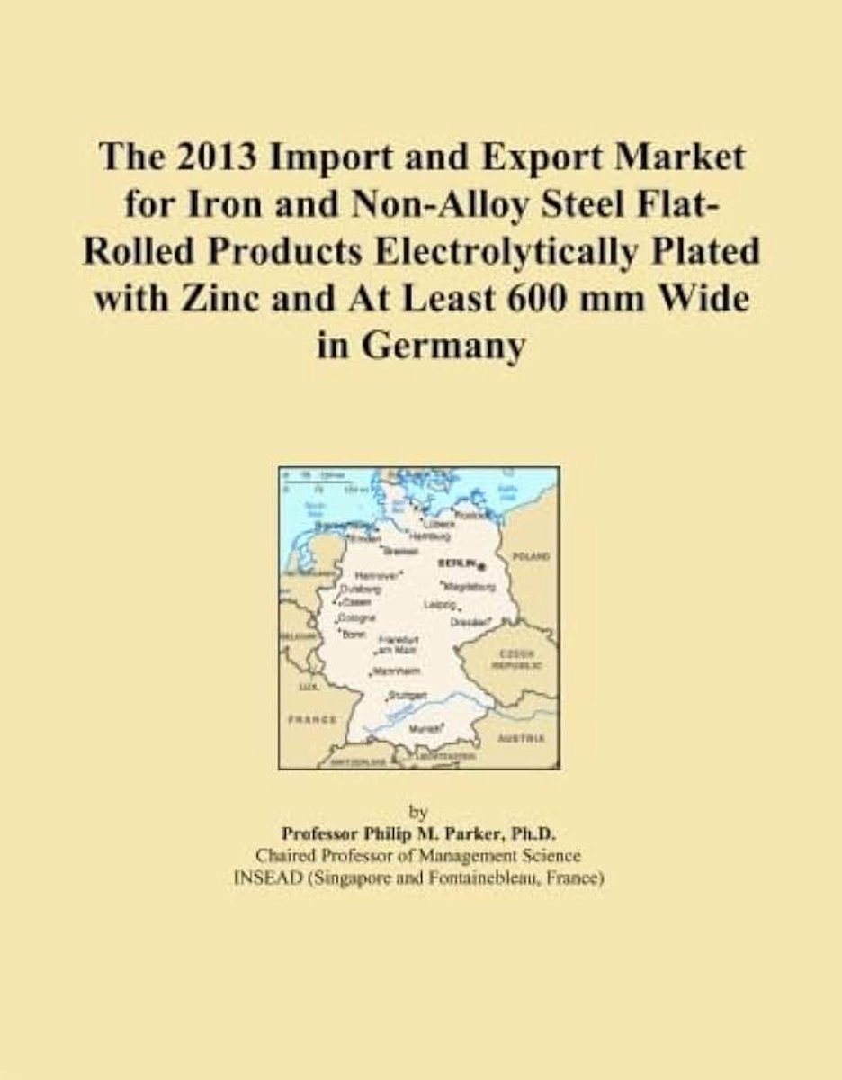 2013 Import and Export Market for Iron and Non-Alloy Steel Flat-Rolled Products Electrolytically Plated with Zinc and At Least 600 mm Wide in Germany