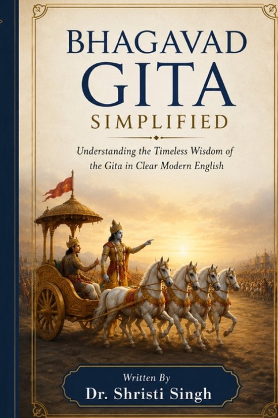 Boekomslag van Bhagavad Gita Simplified, met op een strijdwagen met vier paarden Krishna en Arjuna, die een menigte tegemoet rijden bij zonsondergang. Geschreven door Dr. Shristi Singh.