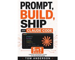 Prompt, Build, Ship with Claude Code 5 in 1 Book