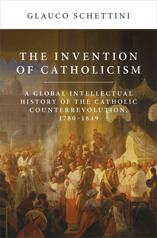 Couverture de livre : 'The Invention of Catholicism' avec une peinture historique d'une procession catholique, 1780-1849.