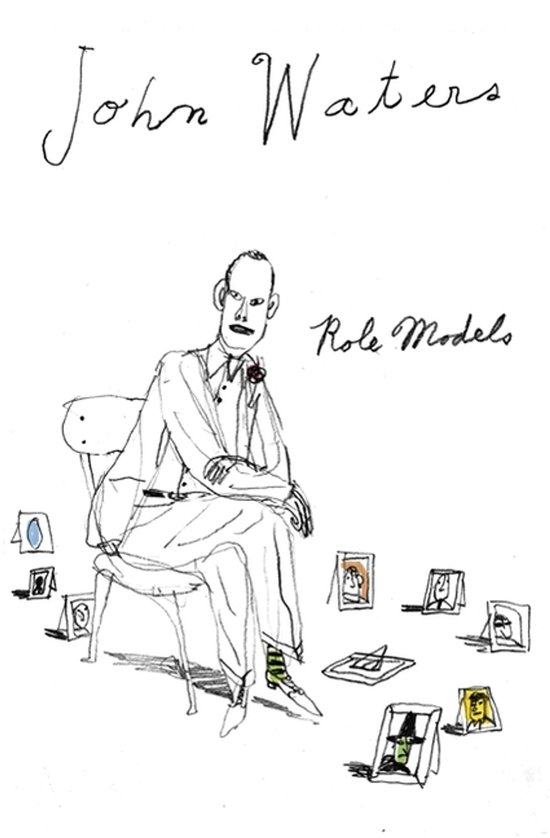 Boekomslag Role Models van John Waters met een zwart-wit lijntekening van een man zittend tussen ingelijste portretten.