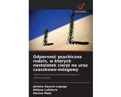 Odpornośc psychiczna rodzin, w których nastolatek cierpi na uraz czaszkowo-mózgowy