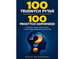 100 trudnych pytań i 100 prostych odpowiedzi