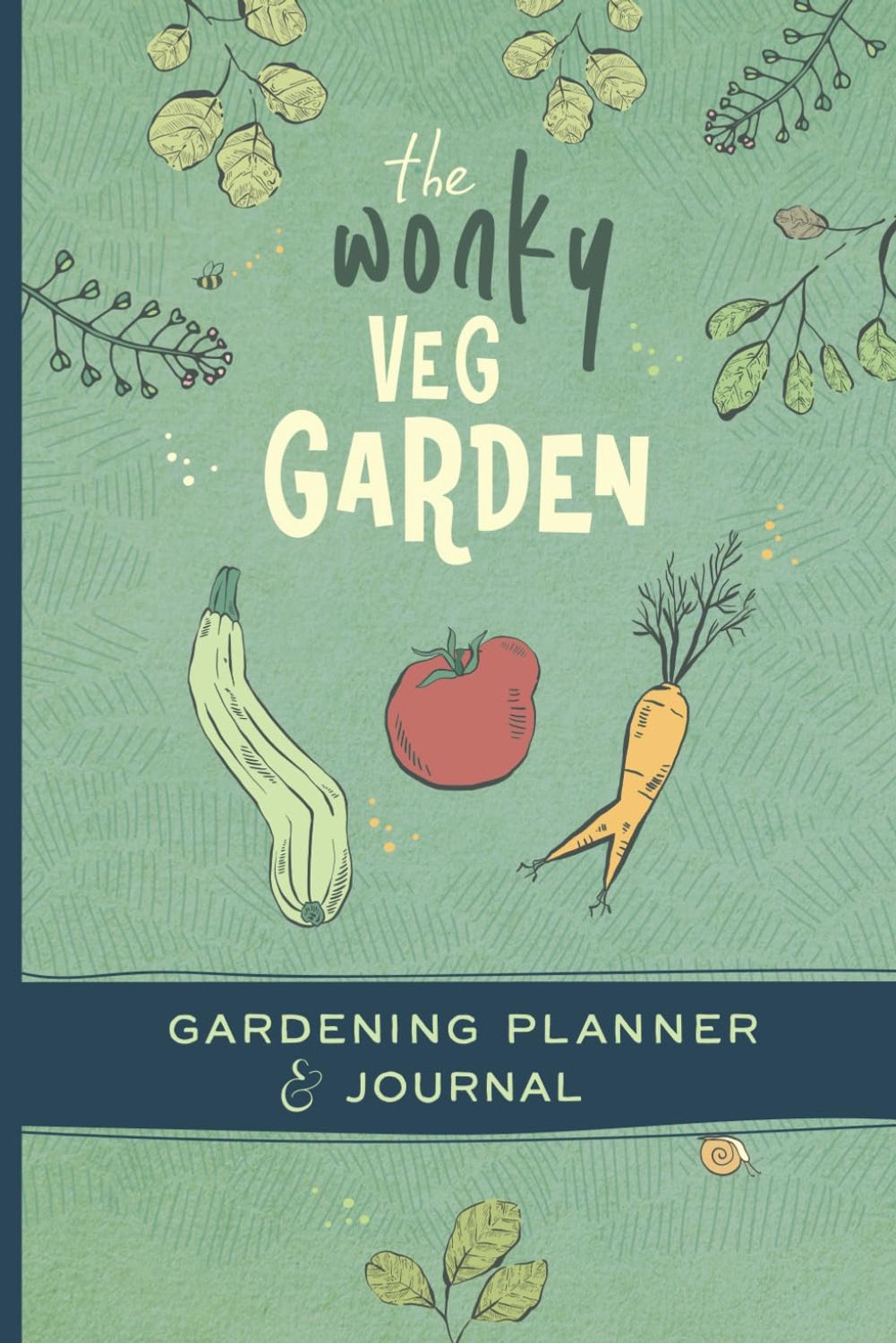 The Wonky Veg Garden: Gardening Planner and Journal. From Sowing to Harvest, A Monthly Organizer for Planning and - ShopVlot