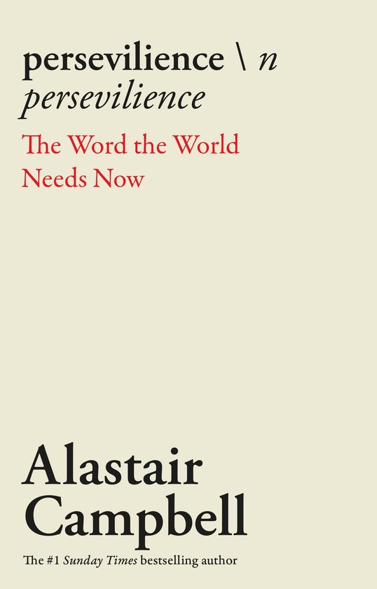 Boekomslag met de titel 'persevilience' in zwart en rood, geschreven door Alastair Campbell op een crèmekleurige achtergrond.