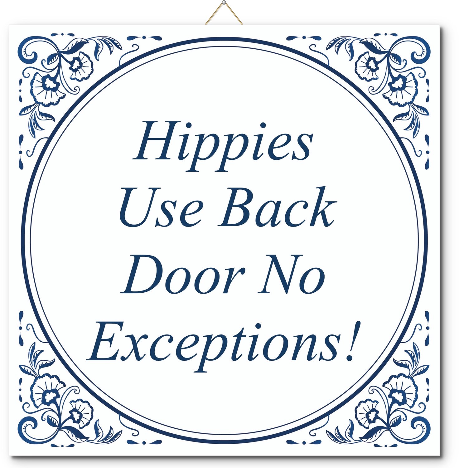 De Tegeltjesfabriek Tegeltje: Hippies Use Back Door No Exceptions! (met hangertje) wit en blauw