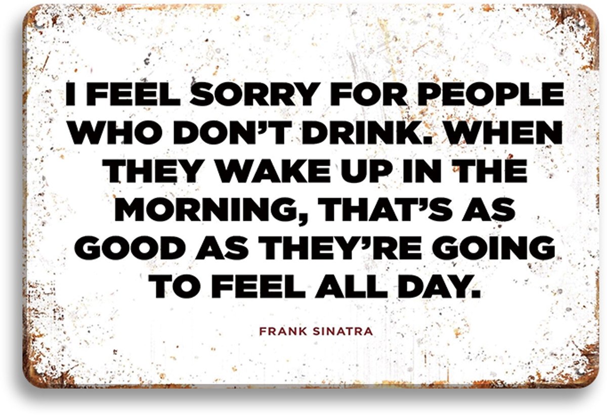 I Feel Sorry For People Who Don't Drink Wandbord 20x30cm – Bier Tekstbord – Vintage Retro Bar Kroeg Mancave Wanddecoratie