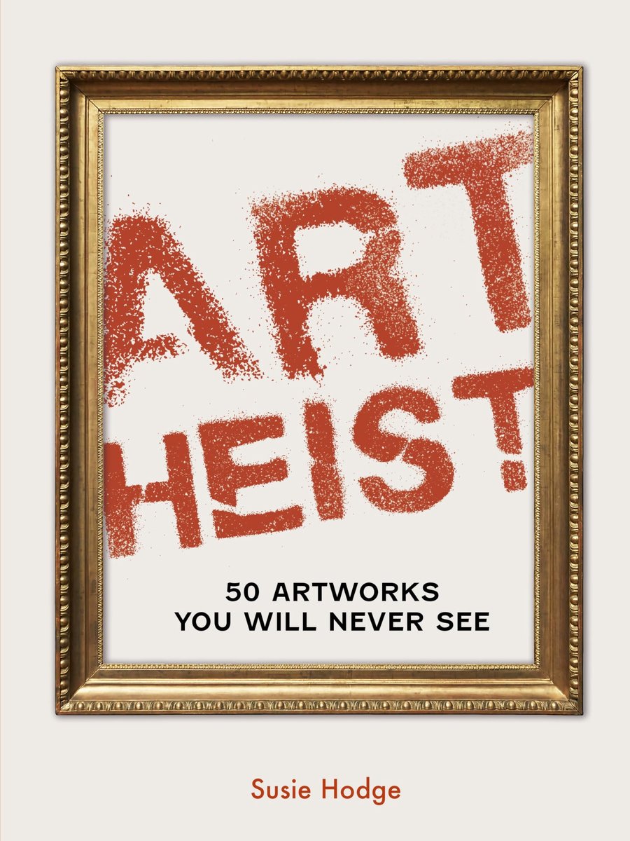 Kunstroof: 50 Verdwenen Kunstwerken