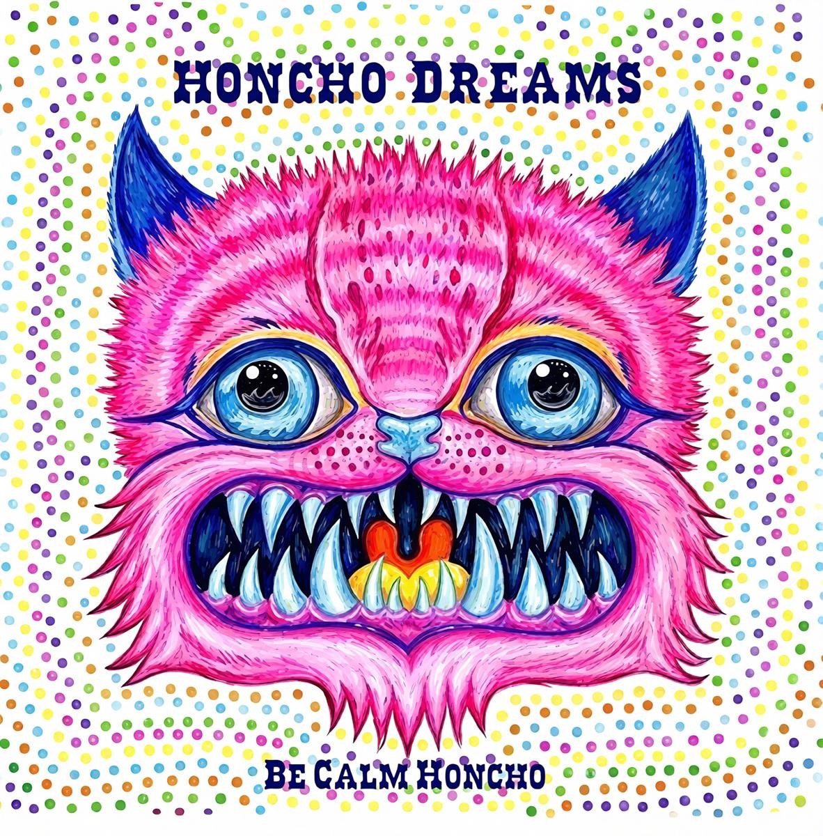 Be Calm Honcho - Honcho Dreams (CD)