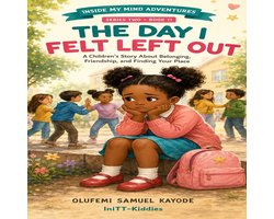 Inside My Mind Adventures-The Day I Felt Left Out
