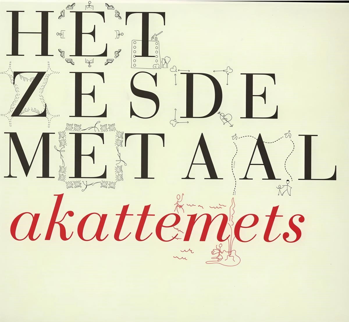 Het Zesde Metaal - Akattemets (LP)
