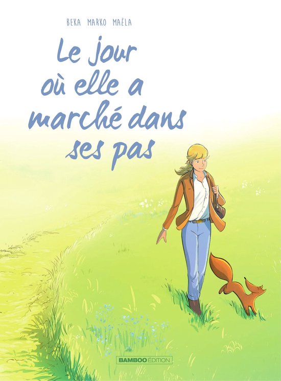 Le jour où… 10 - Le jour où… - Tome 10 - Le Jour Où elle a marché dans ses pas