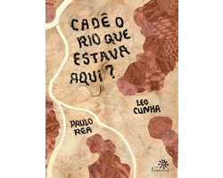 Cadê o rio que estava aqui?