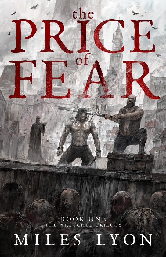Boekomslag: The Price of Fear toont een man in kettingen op een platform, omringd door een menigte en een beul.