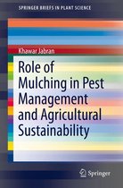 SpringerBriefs in Plant Science - Role of Mulching in Pest Management and Agricultural Sustainability