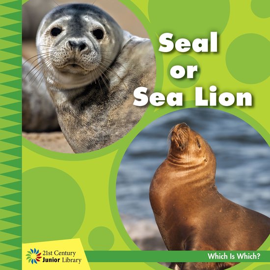 21st Century Junior Library Which Is Which? Seal or Sea Lion (ebook