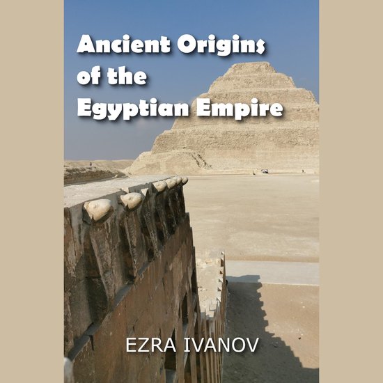 Ancient Origins of the Egyptian Empire - cover