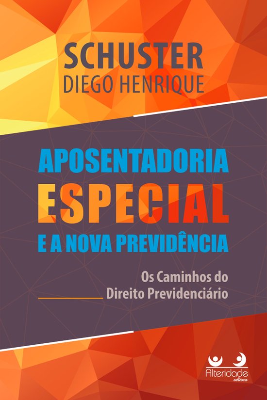 Aposentadoria Especial na Nova Previdência: os caminhos do  ... - cover