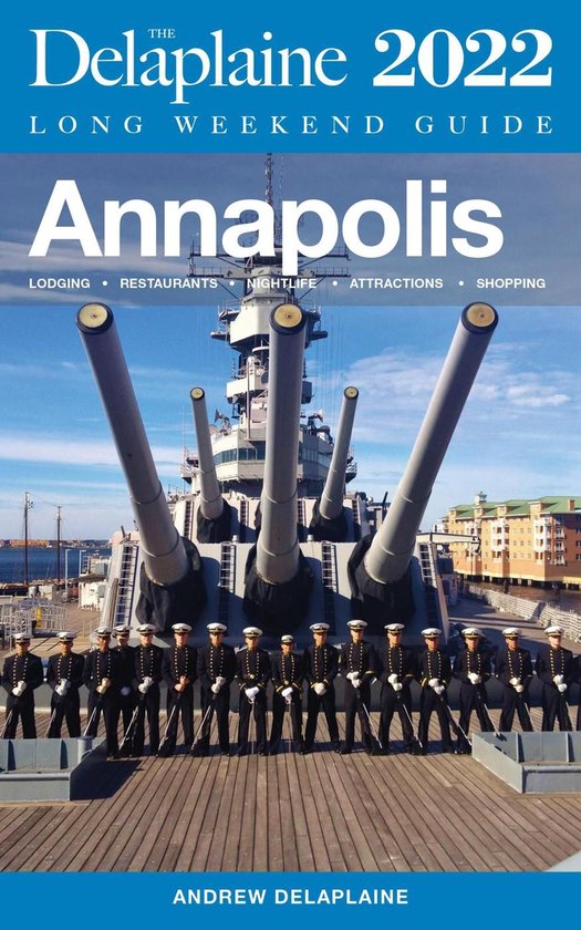 Long Weekend Guides - Annapolis - The Delaplaine 2022 Long W ... - cover