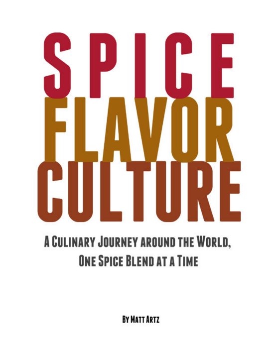 Spice Flavor Culture: A Culinary Journey Around the World, O ... - cover