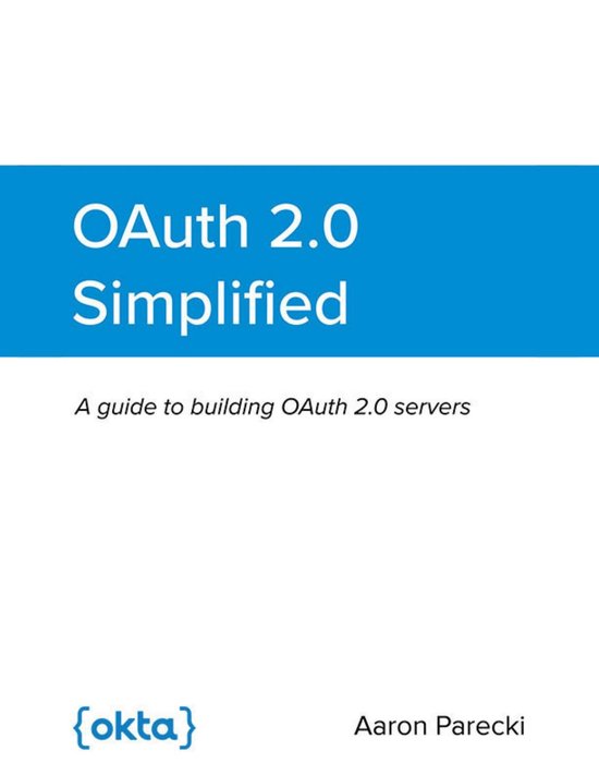 OAuth 2.0 Simplified: A Guide to Building OAuth 2.0 Servers - cover