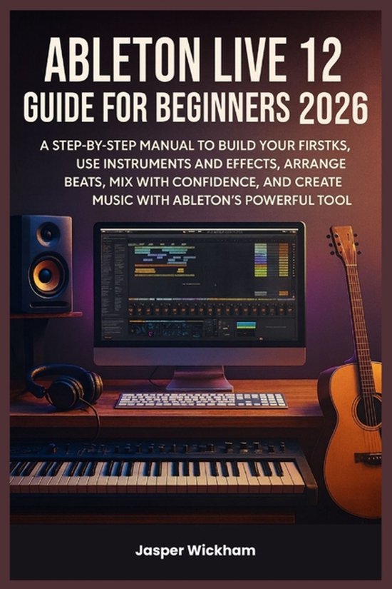 Ableton Live 12 Guide for Beginners 2026 - cover