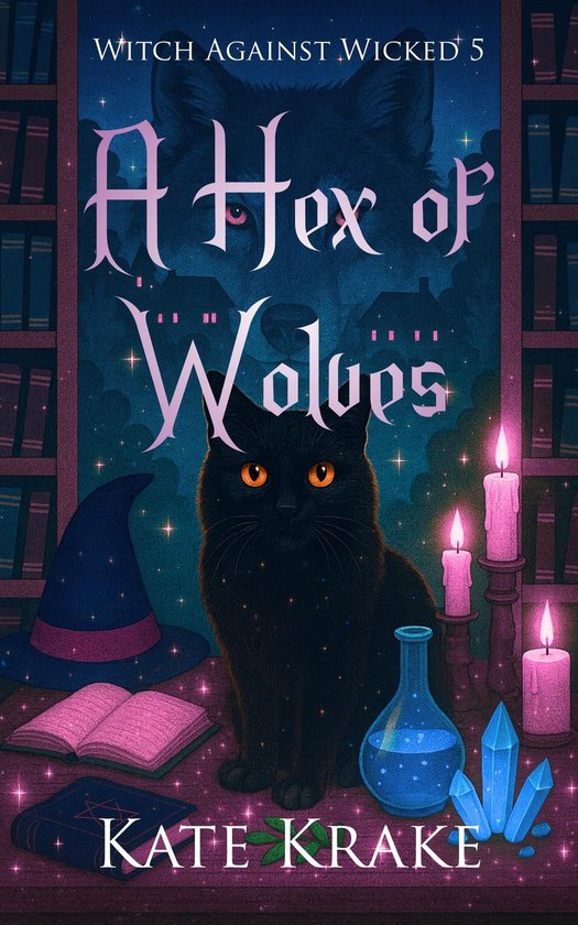 Witch Against Wicked 5 - A Hex of Wolves - cover