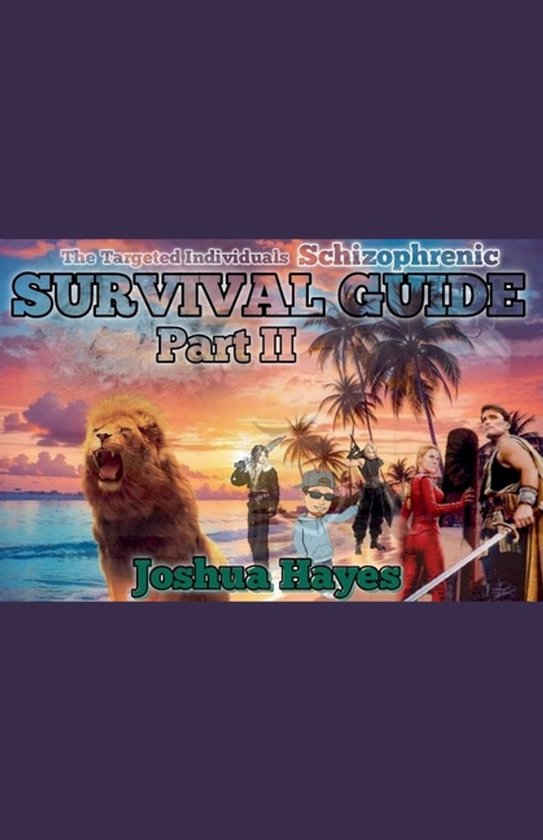 The Targeted Individuals Schizophrenic Survival Guide Part I ... - cover