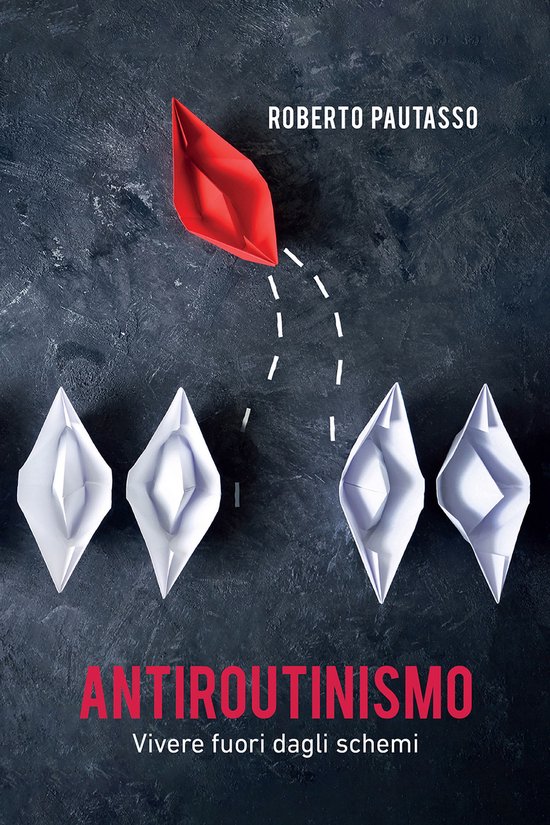 Antiroutinismo. Vivere fuori dagli schemi - cover