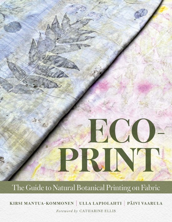 Boek met de titel ECO-PRINT, The Guide to Natural Botanical Printing on Fabric, met een textielprint van bladeren in groen en paars.