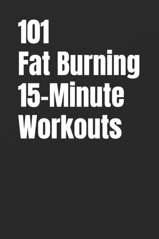 101 15-Minute Workouts- 101 Fat Burning 15-Minute Workouts - cover