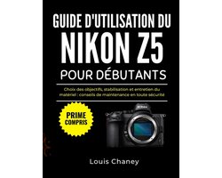 Guide d'Utilisation Du Nikon Z5 Pour Débutants