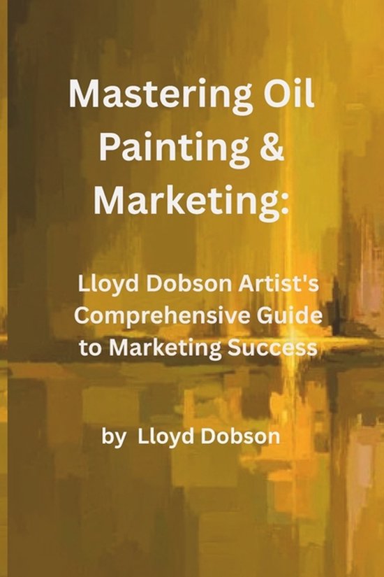 Mastering Oil Painting & Marketing - cover