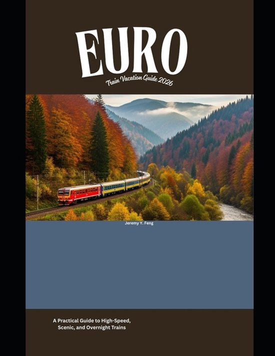 Railway Journeys: The 2026 Train Travel Guide Collection- Eu ... - cover