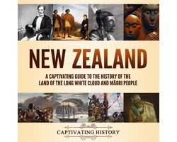New Zealand: A Captivating Guide to the History of the Land of the Long White Cloud and Māori People
