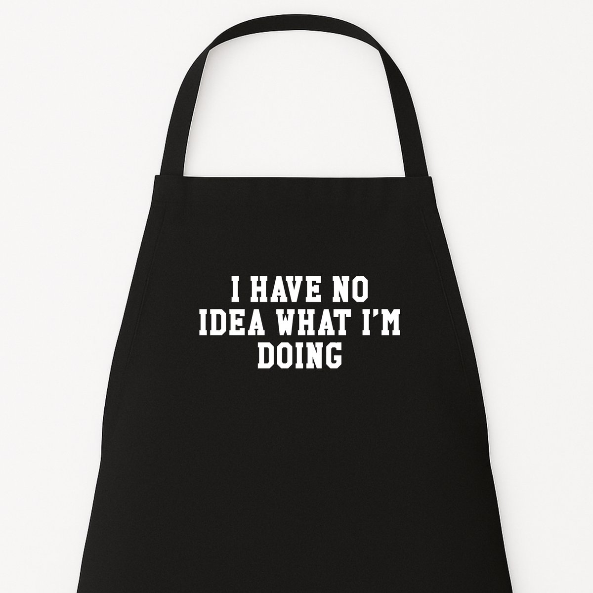Keukenschort “I have no idea what I’m doing” - Grappig kookschort - One Size - Verstelbaar - Humor cadeau - Kerstcadeau - Sinterklaas cadeau