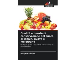 Qualità e durata di conservazione del succo di jamun, guava e melograno