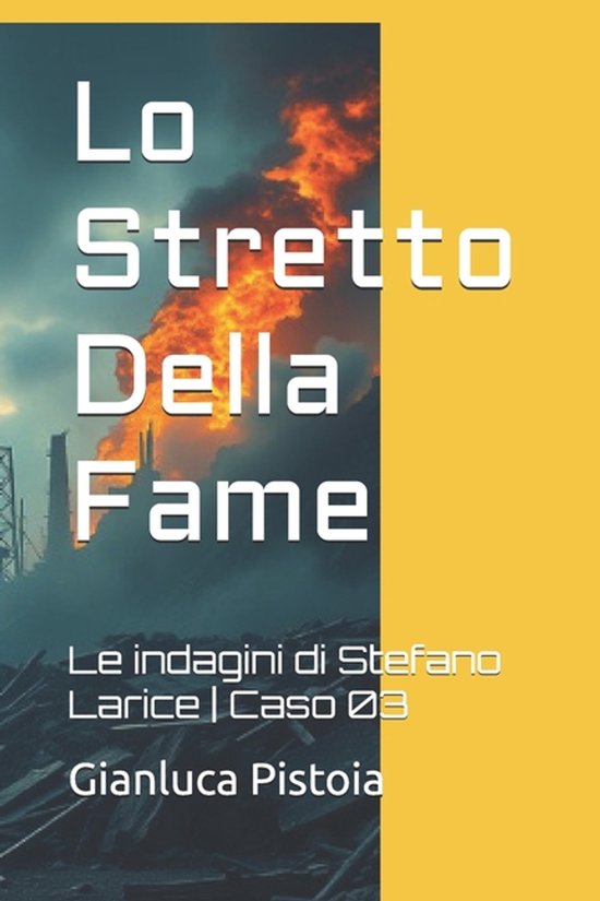 Le Indagini Di Stefano Larice.- Lo Stretto Della Fame - cover