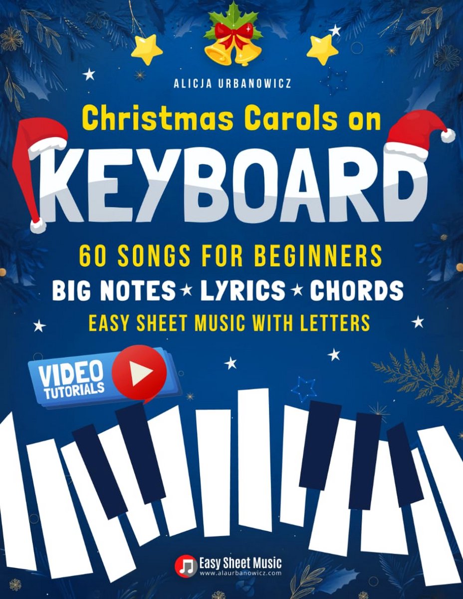 60 Kerstliedjes voor Keyboard: Eenvoudige Noten met Letters en Akkoorden voor Beginners