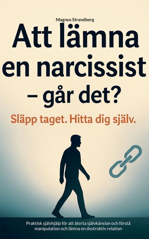 Att lämna en narcissist - och hitta tillbaka till dig själ ... - cover