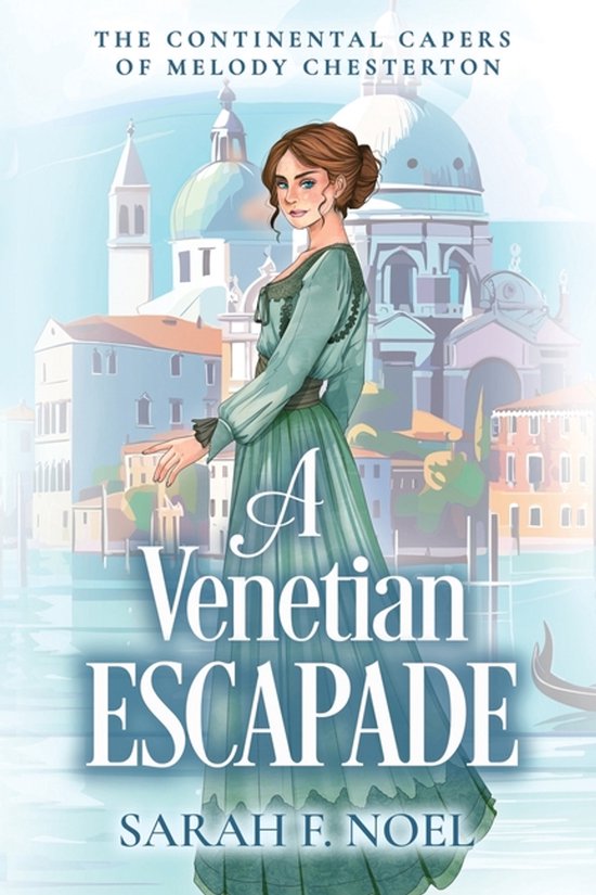 The Continental Capers of Melody Chesterton-A Venetian Escap ... - cover