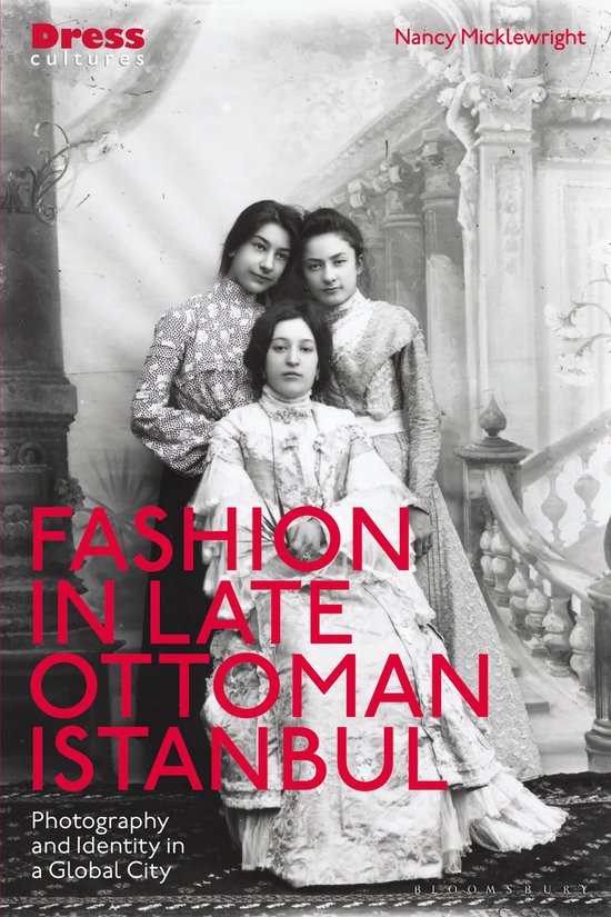 Dress Cultures- Fashion in Late Ottoman Istanbul - cover