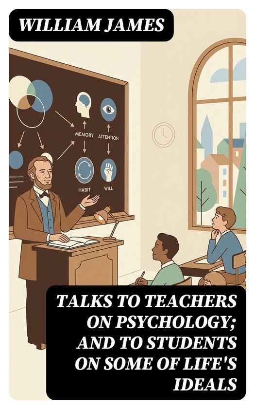 Talks To Teachers On Psychology; And To Students On Some Of  ... - cover